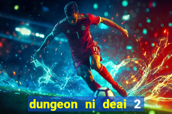 dungeon ni deai 2 temporada dublado meus animes dublado